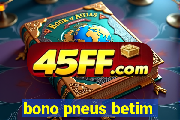 bono pneus betim